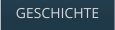 GESCHICHTE