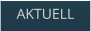 AKTUELL