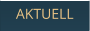 AKTUELL