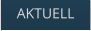 AKTUELL