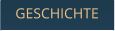 GESCHICHTE