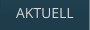 AKTUELL