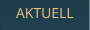 AKTUELL