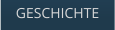GESCHICHTE