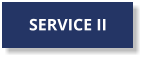 SERVICE II